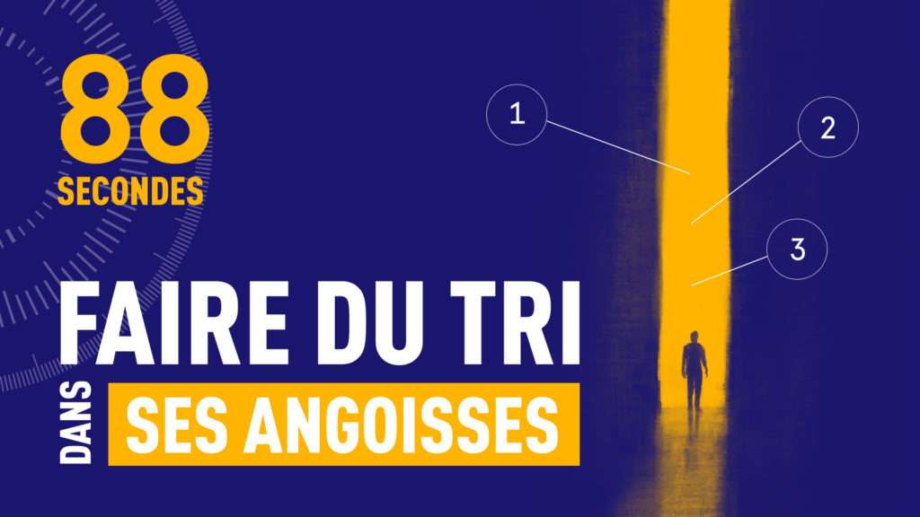 Faire le tri dans ses angoisses