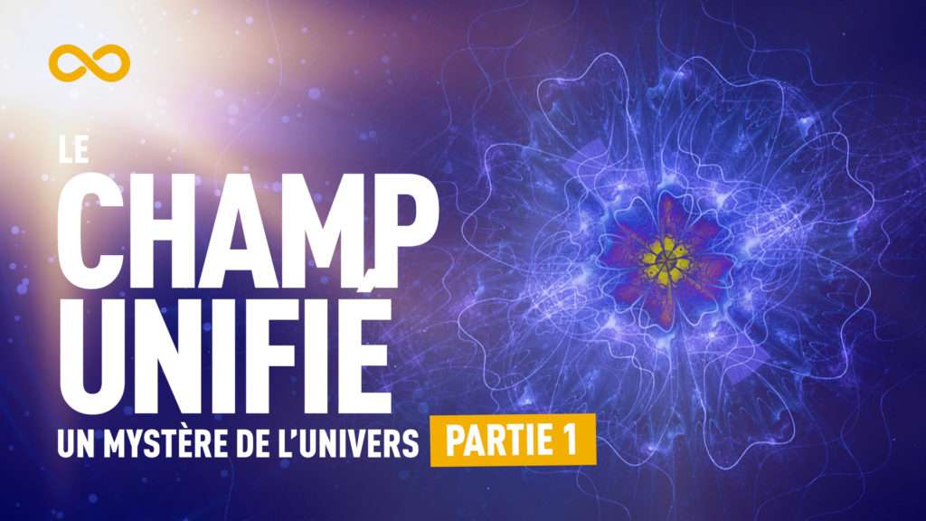 Le champ unifié un mystère de l'univers