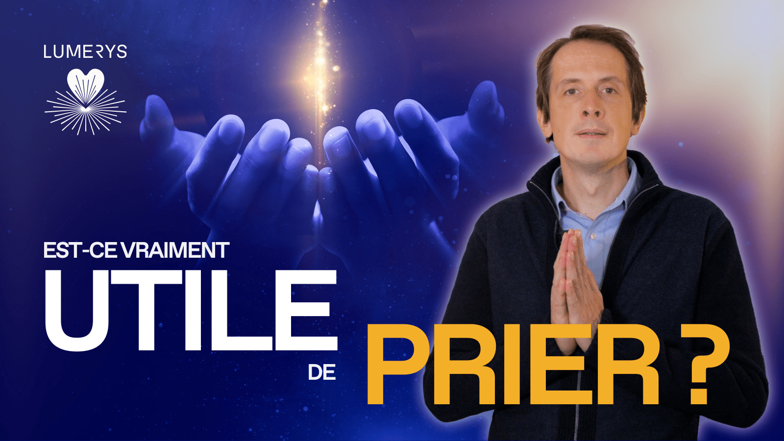 EST-CE UTILE DE PRIER ?